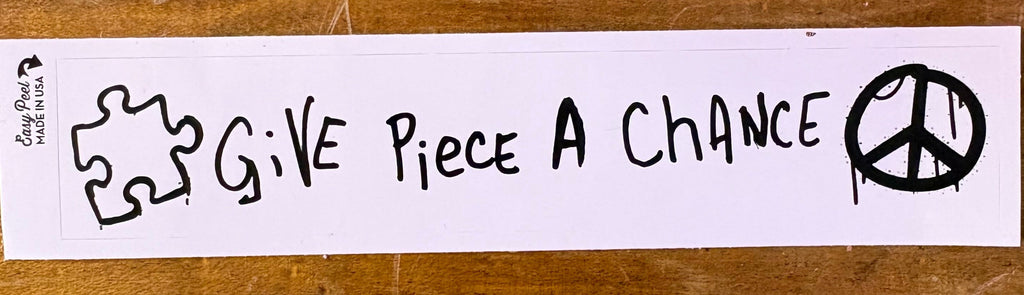GIVE PIECE A CHANCE BUMPER STICKER (SMALL) $4