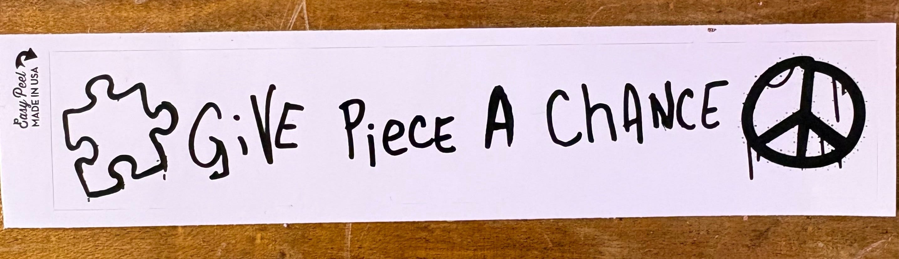 GIVE PIECE A CHANCE BUMPER STICKER (SMALL) $4